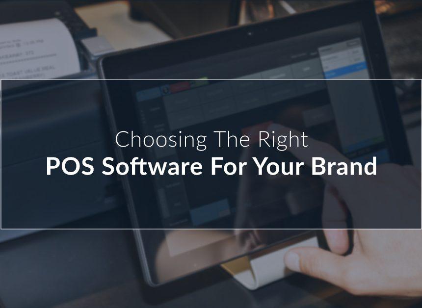 Choosing the right POS Software for your brand