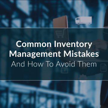 Common inventory management mistakes and how to avoid them