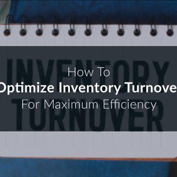 How to optimize inventory turnover for maximum efficiency