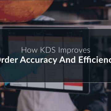How KDS Improves Order Accuracy and Efficiency