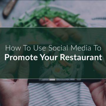 How to use social media to promote your restaurant