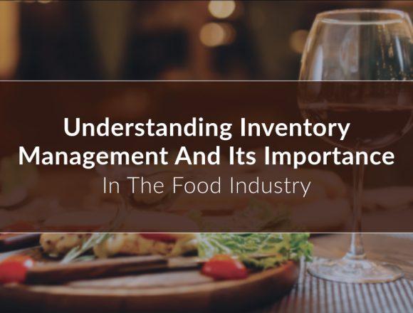 Understanding Inventory Management and Its Importance in the Food Industry